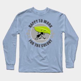 For the Colony - Ant Long Sleeve T-Shirt